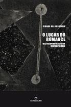 Livro - O lugar do romance: Na literatura brasileira contemporânea