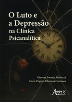 Livro - O Luto e a Depressão na Clínica Psicanalítica