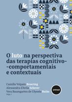 Livro - O Luto na Perspectiva das Terapias Cognitivo-comportamentais e Contextuais Livro - O Luto na Perspectiva das Terapias Cognitivo-comportamentais e Contextuais