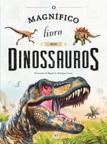 Livro - O magnífico livro dos dinossauros Livro - O magnífico livro dos dinossauros