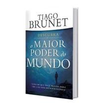 Livro O Maior Poder do Mundo Tiago Brunet - Editora Vida