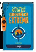 Livro - O mais completo guia de sobrevivência extrema Livro - O mais completo guia de sobrevivência extrema