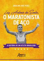 Livro - O maratonista de aço: a história de um atleta brasileiro