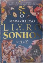 Livro O Maravilhoso Livro dos Sonhos de A a Z Livro O Maravilhoso Livro dos Sonhos de A a Z