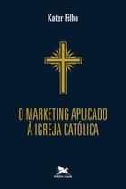 Livro - O marketing aplicado à Igreja católica