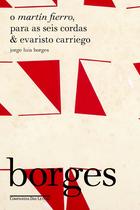 Livro - O Martín Fierro, Para as seis cordas & Evaristo Carriego Livro - O Martín Fierro, Para as seis cordas & Evaristo Carriego