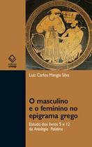 Livro - O masculino e o feminino no epigrama grego Livro - O masculino e o feminino no epigrama grego