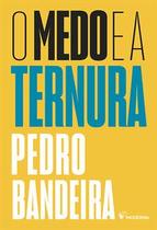 Livro - O medo e a ternura Livro - O medo e a ternura