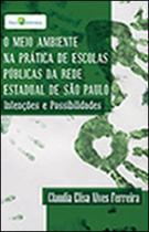 Livro - O meio ambiente na prática de escolas públicas da rede estadual de São Paulo