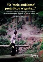 Livro - “O ‘meio ambiente’ prejudicou a gente...” Livro - “O ‘meio ambiente’ prejudicou a gente...”