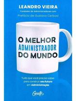 Livro O Melhor Administrador do Mundo Leandro Vieira