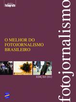 Livro - O Melhor do Fotojornalismo Brasileiro - Edição 2012