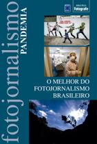 Livro - O Melhor do Fotojornalismo Brasileiro: Pandemia