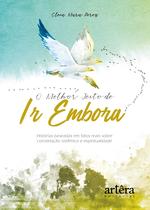 Livro - O melhor jeito de ir embora: histórias baseadas em fatos reais sobre constelação sistêmica e espiritualidade