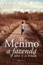 Livro - O menino a fazenda o aro e a roda - Editora viseu