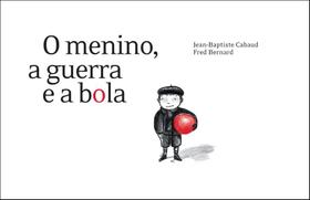 Livro - O menino, a guerra e a bola Livro - O menino, a guerra e a bola