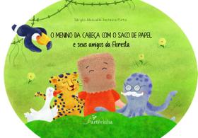 Livro - O Menino da Cabeça Com o Saco de Papel e Seus Amigos da Floresta
