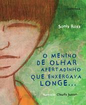 Livro - O menino de olhar apertadinho que enxergava longe...