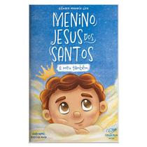 Livro O Menino Jesus dos Santos e meu também - Gilmara Macario Lira ( ilustrações de Patrícia Mota ) - Canção Nova