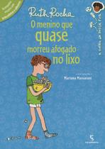 Livro O menino que quase morreu afogado no lixo - Ruth Rocha