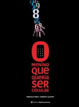 Livro - O Menino Que Queria Ser Celular
