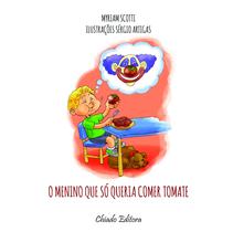 Livro - O Menino que só Queria Comer Tomate