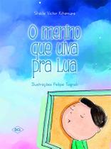 Livro - O MENINO QUE UIVA PRA LUA