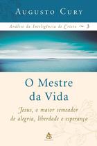 Livro O Mestre da Vida: Análise da Inteligência de Cristo 3 - Augusto Cury - Sextante
