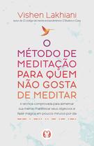 Livro - O método de meditação para quem não gosta de meditar Livro - O método de meditação para quem não gosta de meditar