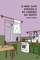 Livro - O meu café esfriou e eu lembrei da gente Livro - O meu café esfriou e eu lembrei da gente