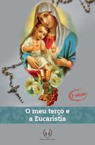 Livro O meu Terço e a Eucaristia