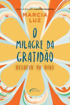 Livro O milagre da Gratidão Desafio 90 dias - Novo Século