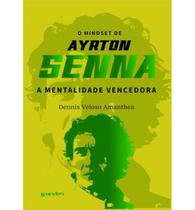 Livro O Mindset de Ayrton Senna A Mentalidade Vencedora1 Livro O Mindset de Ayrton Senna A Mentalidade Vencedora1