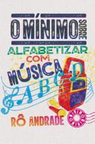 Livro - O mínimo sobre alfabetizar com música Livro - O mínimo sobre alfabetizar com música