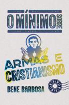 Livro - O mínimo sobre armas e cristianismo