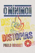 Livro - O mínimo sobre distopias