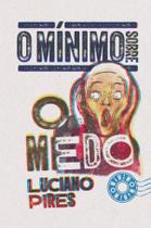 Livro - O mínimo sobre o medo