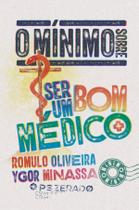 Livro - O mínimo sobre ser um bom médico