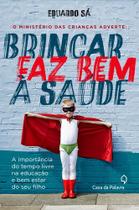 Livro - O ministério das crianças adverte: brincar faz bem à saúde