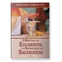 Livro O Mistério da Eucaristia e a Sacralidade do Sacerdócio - Dom Henrique Soares da Costa - Cleofas