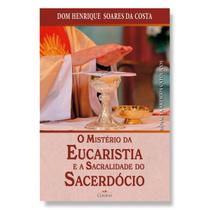 Livro O Mistério da Eucaristia e a Sacralidade do Sacerdócio - Dom Henrique Soares da Costa - Cleofas