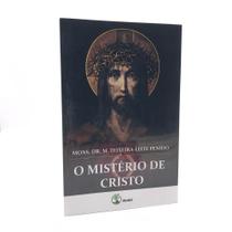 Livro O Mistério de Cristo - Monsenhor Dr. M. Teixeira-Leite Penido - Nebli