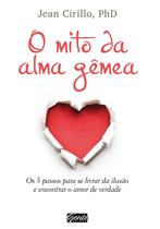 Livro - O mito da alma gêmea Livro - O mito da alma gêmea