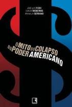 Livro O Mito do Colapso do Poder Americano - José Luis Fiori Carlos Medeiros Franklin Serrano