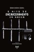 Livro - O Mito Do Encarceramento Em Massa Livro - O Mito Do Encarceramento Em Massa