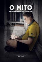 Livro - O Mito - Os Bastidores Do Alvorada Livro - O Mito - Os Bastidores Do Alvorada