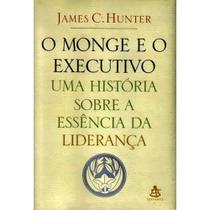 Livro O Monge e o Executivo James C. Hunter Livro O Monge e o Executivo James C. Hunter