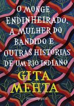 Livro - O monge endinheirado mulher do bandido e outras histórias de um rio indiano Livro - O monge endinheirado mulher do bandido e outras histórias de um rio indiano