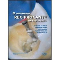 Livro - O Movimento Reciprocante na Endodontia - Souza - Quintessence