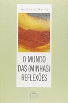 Livro - O Mundo das (Minhas) Reflexões